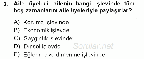 Aile Yapısı ve İlişkileri 2013 - 2014 Ara Sınavı 3.Soru