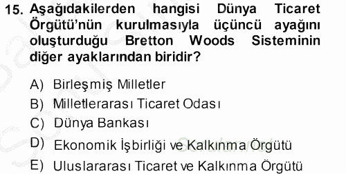 Dış Ticaretle İlgili Kurumlar ve Kuruluşlar 2014 - 2015 Dönem Sonu Sınavı 15.Soru
