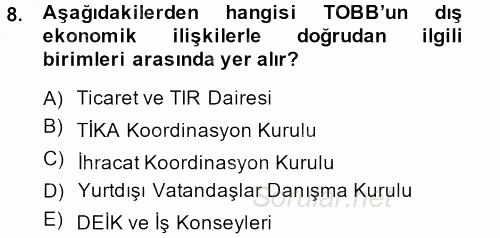 Dış Ticaretle İlgili Kurumlar ve Kuruluşlar 2014 - 2015 Dönem Sonu Sınavı 8.Soru