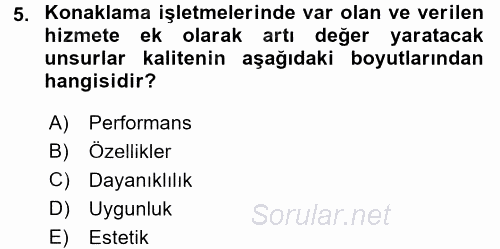 Konaklama Hizmetlerinde Kalite Yönetimi 2015 - 2016 Tek Ders Sınavı 5.Soru