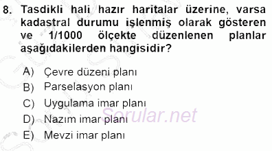 Belediye, İmar ve Gayrimenkul Mevzuatı 2015 - 2016 Dönem Sonu Sınavı 8.Soru