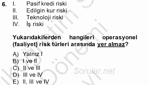 Bankaların Yönetimi Ve Denetimi 2013 - 2014 Dönem Sonu Sınavı 6.Soru