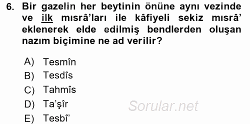 Eski Türk Edebiyatına Giriş: Biçim ve Ölçü 2016 - 2017 Dönem Sonu Sınavı 6.Soru