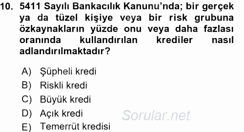 Bankalarda Kredi Yönetimi 2015 - 2016 Ara Sınavı 10.Soru