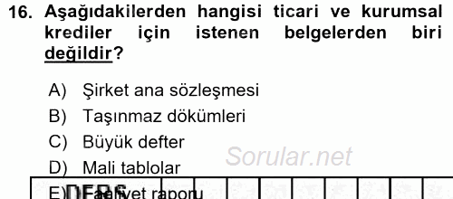 Bankalarda Kredi Yönetimi 2015 - 2016 Ara Sınavı 16.Soru