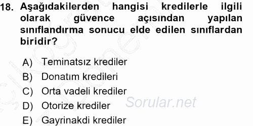 Bankalarda Kredi Yönetimi 2015 - 2016 Ara Sınavı 18.Soru