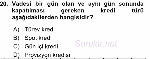 Bankalarda Kredi Yönetimi 2015 - 2016 Ara Sınavı 20.Soru