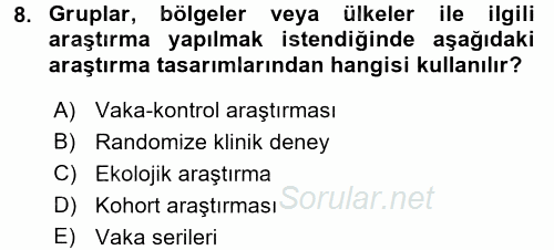 Sağlık Hizmetlerinde Araştırma Ve Değerlendirme 2017 - 2018 3 Ders Sınavı 8.Soru