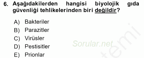 Gıda Güvenliğinin Temel Prensipleri 2016 - 2017 3 Ders Sınavı 6.Soru