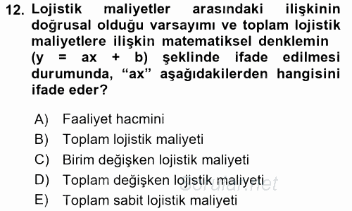 Lojistik Maliyetleri ve Raporlama 2 2015 - 2016 Tek Ders Sınavı 12.Soru