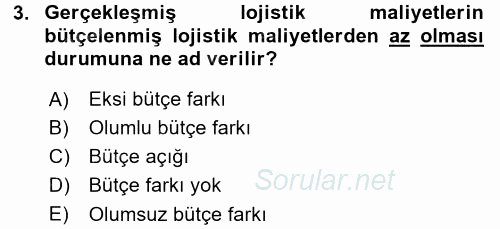 Lojistik Maliyetleri ve Raporlama 2 2015 - 2016 Tek Ders Sınavı 3.Soru