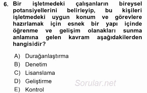 İşletmelerde Eğitim ve Geliştirme 2017 - 2018 3 Ders Sınavı 6.Soru