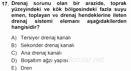 Tarımsal Yapılar ve Sulama 2013 - 2014 Tek Ders Sınavı 17.Soru