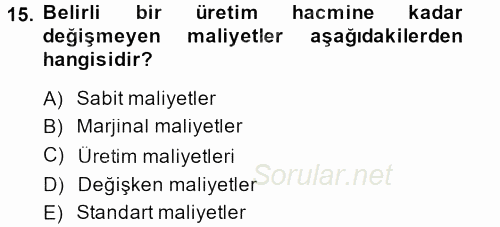 Sağlık Kurumlarında Maliyet Yönetimi 2013 - 2014 Dönem Sonu Sınavı 15.Soru