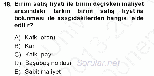 Sağlık Kurumlarında Maliyet Yönetimi 2013 - 2014 Dönem Sonu Sınavı 18.Soru