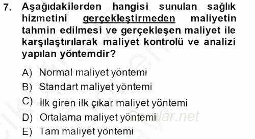 Sağlık Kurumlarında Maliyet Yönetimi 2013 - 2014 Dönem Sonu Sınavı 7.Soru