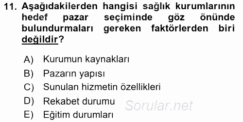 Sağlık Hizmetleri Pazarlaması 2017 - 2018 Dönem Sonu Sınavı 11.Soru