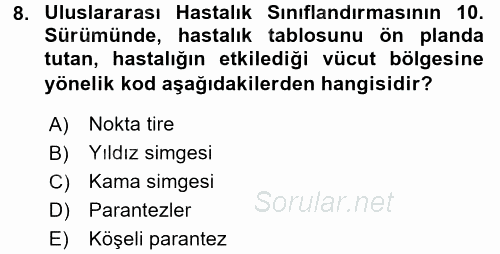 Tıbbi Dokümantasyon 2017 - 2018 Dönem Sonu Sınavı 8.Soru