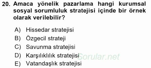 Kurumsal Sosyal Sorumluluk 2017 - 2018 Ara Sınavı 20.Soru