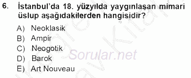 Türkiye´nin Kültürel Mirası 1 2012 - 2013 Ara Sınavı 6.Soru