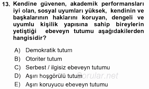 Anne Baba Eğitimi Ve Danışmanlık Hizmetleri 2017 - 2018 Dönem Sonu Sınavı 13.Soru