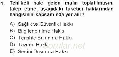 Tüketici Hukuku 2013 - 2014 Tek Ders Sınavı 1.Soru