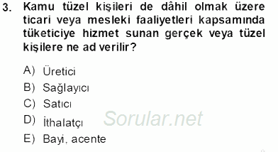 Tüketici Hukuku 2013 - 2014 Tek Ders Sınavı 3.Soru