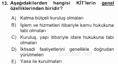 Kamu Özel Kesim Yapısı Ve İlişkileri 2016 - 2017 Dönem Sonu Sınavı 13.Soru