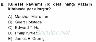 Küreselleşme ve Kültürlerarası İletişim 2013 - 2014 Dönem Sonu Sınavı 6.Soru