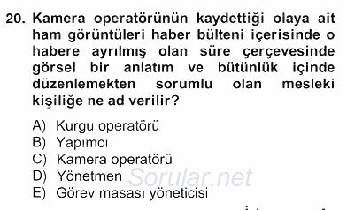 Radyo ve Televizyon Haberciliği 2012 - 2013 Ara Sınavı 20.Soru