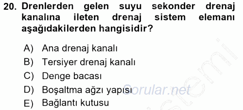 Tarımsal Yapılar ve Sulama 2015 - 2016 Dönem Sonu Sınavı 20.Soru
