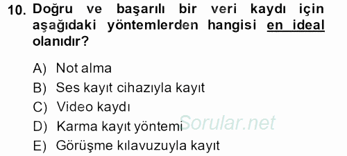 Görüşme Teknikleri 2013 - 2014 Dönem Sonu Sınavı 10.Soru