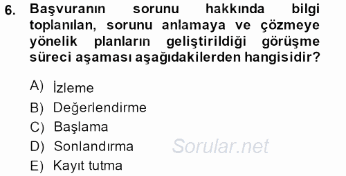 Görüşme Teknikleri 2013 - 2014 Dönem Sonu Sınavı 6.Soru