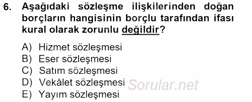 Borçlar Hukuku 2014 - 2015 Tek Ders Sınavı 6.Soru