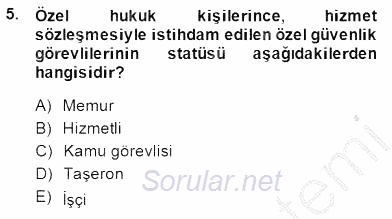 Özel Güvenlik Hukuku 2 2014 - 2015 Ara Sınavı 5.Soru