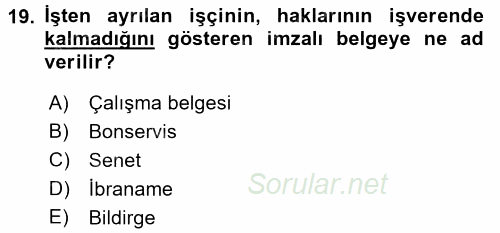 İş Ve Sosyal Güvenlik Hukuku 2015 - 2016 Ara Sınavı 19.Soru