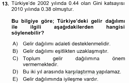 Gelir Dağılımı ve Yoksulluk 2016 - 2017 Dönem Sonu Sınavı 13.Soru