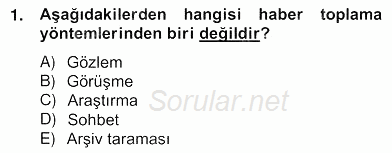 Haber Toplama Teknikleri 2012 - 2013 Ara Sınavı 1.Soru