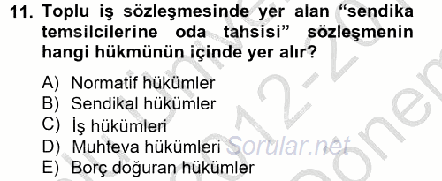 İş Ve Sosyal Güvenlik Hukuku 2012 - 2013 Dönem Sonu Sınavı 11.Soru