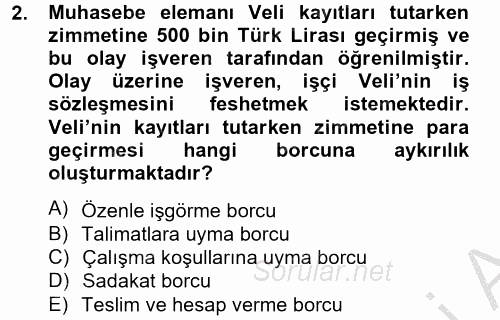 İş Ve Sosyal Güvenlik Hukuku 2012 - 2013 Dönem Sonu Sınavı 2.Soru