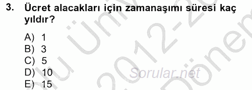 İş Ve Sosyal Güvenlik Hukuku 2012 - 2013 Dönem Sonu Sınavı 3.Soru