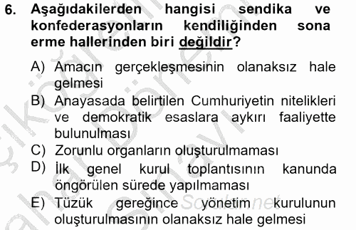 İş Ve Sosyal Güvenlik Hukuku 2012 - 2013 Dönem Sonu Sınavı 6.Soru