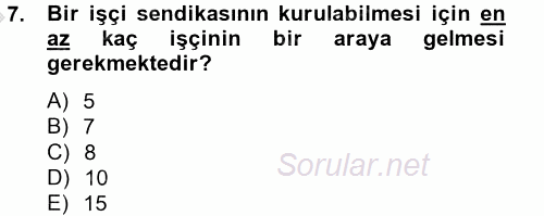 İş Ve Sosyal Güvenlik Hukuku 2012 - 2013 Dönem Sonu Sınavı 7.Soru