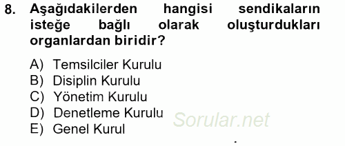 İş Ve Sosyal Güvenlik Hukuku 2012 - 2013 Dönem Sonu Sınavı 8.Soru