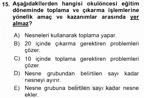 Okulöncesinde Matematik Eğitimi 2016 - 2017 3 Ders Sınavı 15.Soru