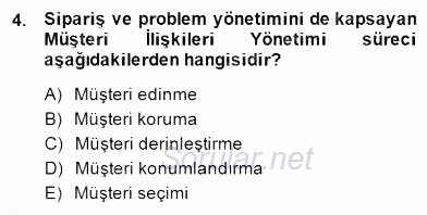 Çağrı Merkezinde Müşteri İlişkileri Yönetimi 2014 - 2015 Dönem Sonu Sınavı 4.Soru