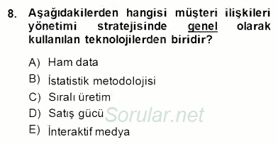 Çağrı Merkezinde Müşteri İlişkileri Yönetimi 2014 - 2015 Dönem Sonu Sınavı 8.Soru