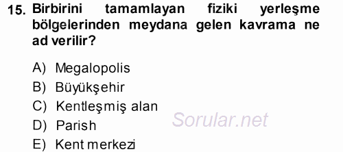 Kentleşme ve Konut Politikaları 2014 - 2015 Tek Ders Sınavı 15.Soru