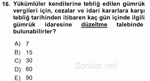 Gümrük Mevzuatı 2016 - 2017 Dönem Sonu Sınavı 16.Soru