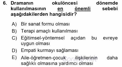 Okulöncesinde Drama 2016 - 2017 Ara Sınavı 6.Soru